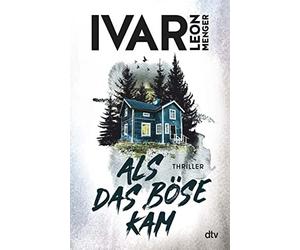 Als das Bose kam: Thriller | Ivar Leon Menger , Menger.