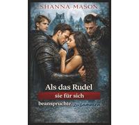 Als das Rudel sie für sich beanspruchte, zusammen: Ein verbotenes Band, das die Ordnung der Wölfe veränderte