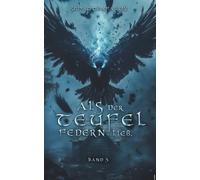 Als der Teufel Federn ließ: Band 3
