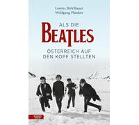 When the Beatles Turned Austria Upside Down – Residenz Verlag