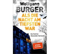 Als die Nacht am tiefsten war: Ein Fall für Alexander Gerlach | Mysteriöser Krimi aus der Bestseller-Reihe