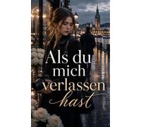 Als du mich verlassen hast