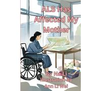 ALS Has Affected My Mother: A Mother's Love Through Struggles and Strength