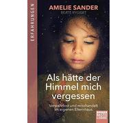 Als hatte der Himmel mich vergessen: Verwahrlos, Sander.