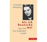 Als ich Deutsche war 1934-1945: Eine Engländerin erzählt