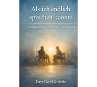 Als ich endlich sprechen konnte: Geschichten aus dem Raum zwischen uns