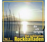 ALS ICH FORTGING- DIE SCHÖNSTEN ROCKBALLADEN VOL.2 - ROSENSTOLZ, PUHDYS-CD NEW