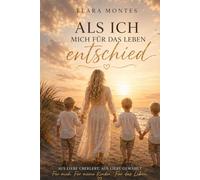 Als ich mich für das Leben entschied