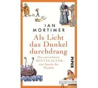 Als Licht das Dunkel durchdrang: Das unterschätzte Mittelalter - eine Epoche des Wandels | Ein faszinierender Blick auf die Epoche des Wandels