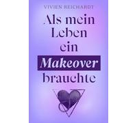 Als mein Leben ein Makeover brauchte