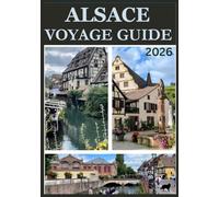 ALSACE VOYAGE GUIDE 2026