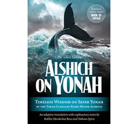 Alshich on Yonah: Timeless Wisdom On Sefer Yonah By The Torah Luminary Rabbi Moshe Alshich