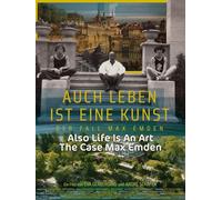 Also Life Is An Art - The Case Max Emden