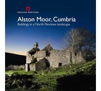 Alston Moor, Cumbria: Buildings in a North Pennines Landscape (Informed Conservation)
