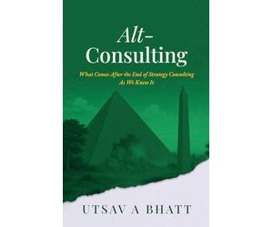 Alt-Consulting: What comes after the end of strategy consulting as we knew it