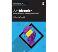 Alt-Education : Gender, Knowledge and Far-right Metapolitics
