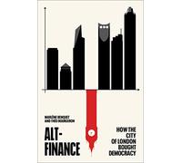 Alt-Finance: How the City of London Bought Democracy