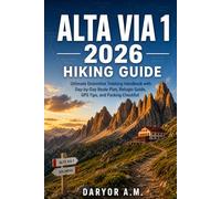 Alta Via 1 2026 Hiking Guide:: Ultimate Dolomites Trekking Handbook with Day-by-Day Route Plan, Refugio Guide, GPS Tips, and Packing Checklist: 11 (Nature Routes Travel Series)