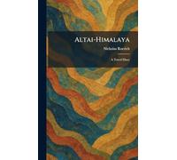 Altai-Himalaya: A Travel Diary