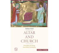 Altar and Church: Principles of Liturgy from Early Christianity