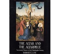Altar and the Altarpiece: Sacramental Themes in Early Netherlandish Painting