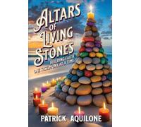 Altars of Living Stones: Building Faith One Testimony at a Time: 1