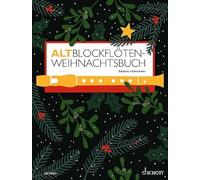 Altblockflöten-Weihnachtsbuch: für Altblockflöte und Klavier (Orgel). Spielbuch.