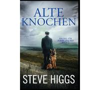 Alte Knochen: Ein Fall für Albert und Rex, Buch 2 (Albert Smiths Internationale Krimis)