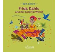 Altea Villa Frida Kahlo & her Colorful World : Mini Genius Hardback Book Altea Villa Multicolor