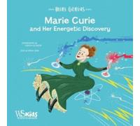 Altea Villa Marie Curie & Her Energetic Discovery : Mini Genius Hardback Book Altea Villa Multicolor