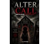 Alter Call: A religious horror , mystery , drama story for teens and adults