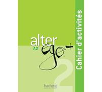 Alter Ego + 2 - Cahier d'activités (A2): Cahier d'activites + CD audio A2