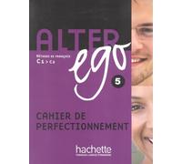 Alter Ego: Cahier de perfectionnement 5 – Hachette Livre