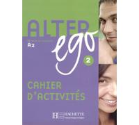 Alter Ego: Cahier d'activites 2