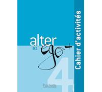 Alter Ego +: Cahier d'activites + CD audio B2