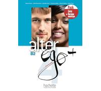 Alter Ego +: Livre de l'eleve B2 + manuel numerique