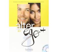Alter EGO +: Livre De L'Eleve + CD-Rom A1 by Berthet, Annie, Daill, Emmanuelle, Hugot, Catherine, Kiziria (2012) Paperback
