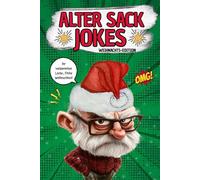 Alter sack geschenk, 31 Gründe warum du ein meckernder alter sack bist: Alter sack witzebuch | Das perfekte lustige Geschenk für Männer im Adventskalender