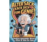 Alter Sack, kack dich zum Genie! - Unnützes Klugscheißer-Wissen & Rätsel für deine Klo-Pause | Lustiges Geschenk für Männer
