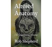 Altered Anatomy: The Grays Anatomy Revisited