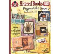 Altered Books 102: Beyond the Basics: 5211 (Design Originals)
