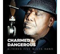 ALTERED FIVE BLUES BAND - CHARMED & DANGEROUS CD NEW