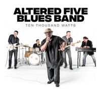 Altered Five Blues Band - Ten Thousand Watts