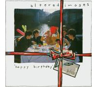 Altered Images - Happy Birthday: Plus
