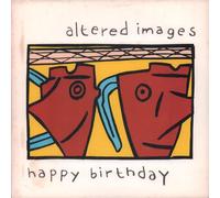 Altered Images - Happy Birthday / So We Go Whispering