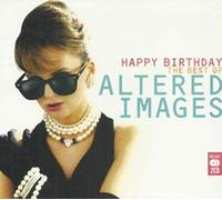 Altered Images - Happy Birthday: The Best Of Altered Images