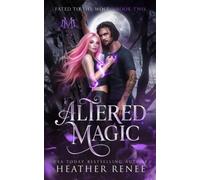 Altered Magic: 2 (Fated to the Wolf)