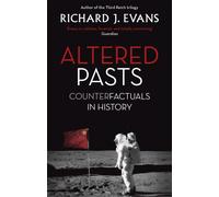 Altered Pasts : Counterfactuals in History