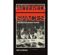 Altered Spaces: Stories from another Suffolk