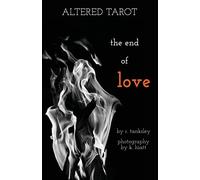 Altered Tarot: The End of Love